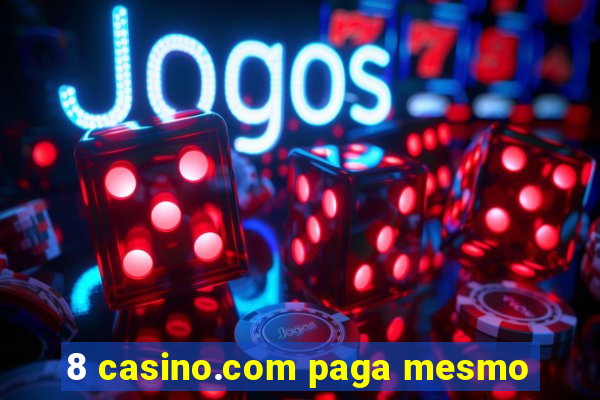 8 casino.com paga mesmo